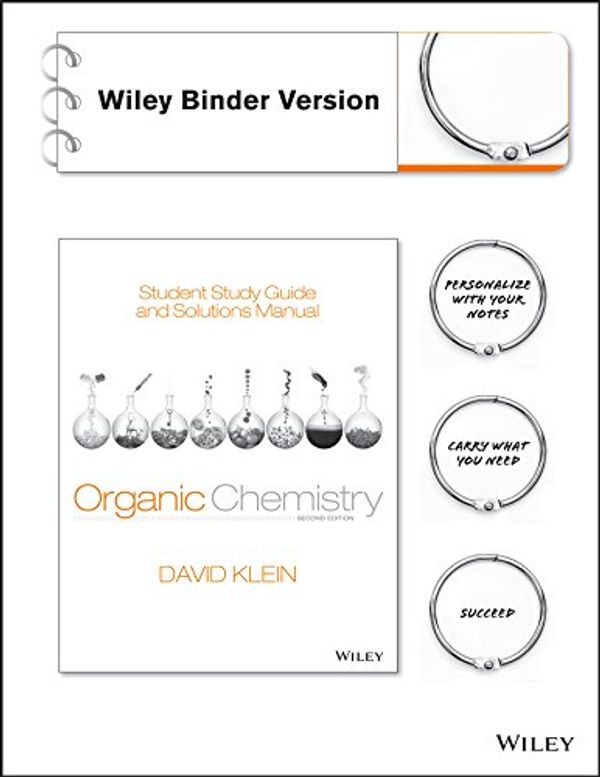 Cover Art for 9781118700815, Student Study Guide and Solutions Manual T/A Organic Chemistry Binder Ready Version by David R. Klein