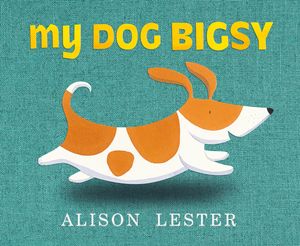 Cover Art for 9780143787426, My Dog Bigsy by Alison Lester