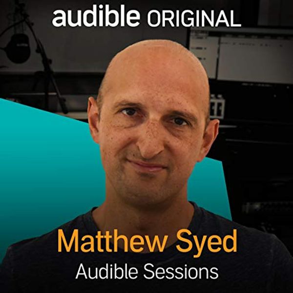Cover Art for B07YCVRFY1, Matthew Syed: Audible Sessions: FREE Exclusive Interview by Holly Newson