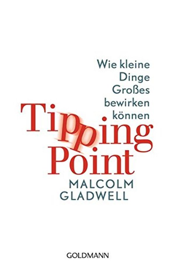 Cover Art for 9783442158959, Tipping Point: Wie kleine Dinge Großes bewirken können by Malcolm Gladwell