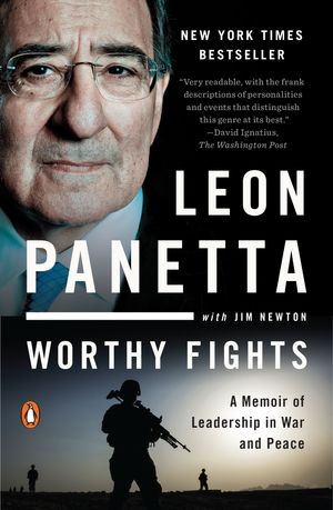 Cover Art for 9780143127802, Worthy Fights by Leon Panetta, Jim Newton