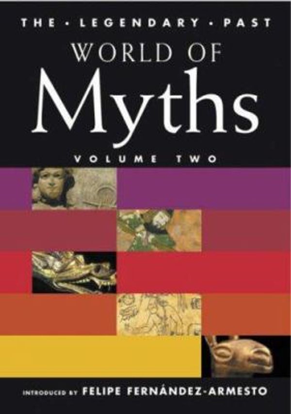 Cover Art for 9780714150185, World of Myths: v.2 by Felipe Fernandez-Armesto