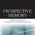 Cover Art for 9781136678790, Prospective Memory: Cognitive, Neuroscience, Developmental, and Applied Perspectives by Matthias Kliegel & Mark A. McDaniel & Gilles O. Ei