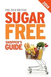 Cover Art for 9780987457745, The 2014 British Sugar Free Shopper's Guide by David Gillespie