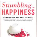 Cover Art for 9780739474556, Stumbling on Happiness: Think You Know What Makes You Happy? by Daniel Gilbert