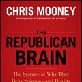 Cover Art for 9781118094518, The Republican Brain by Chris Mooney