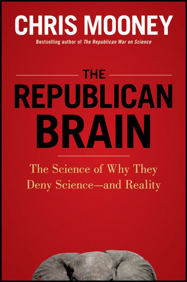 Cover Art for 9781118094518, The Republican Brain by Chris Mooney