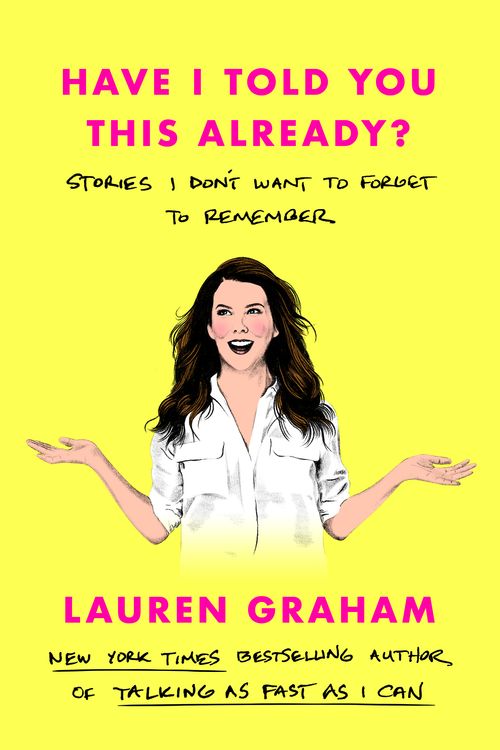 Cover Art for 9780593355428, Have I Told You This Already? by Lauren Graham