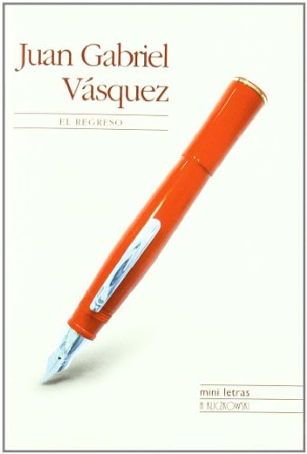 Cover Art for 9788496304475, Juan Gabriel Vasquez, el Regreso by Juan Gabriel Vasquez