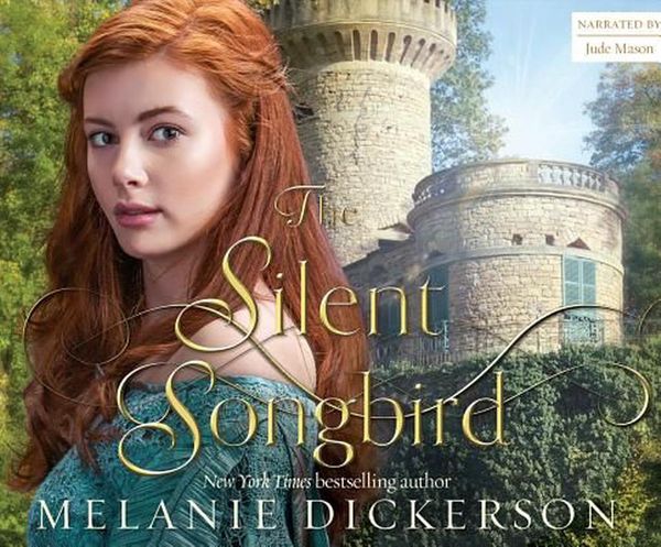 Cover Art for 9781520069319, The Silent Songbird by Melanie Dickerson