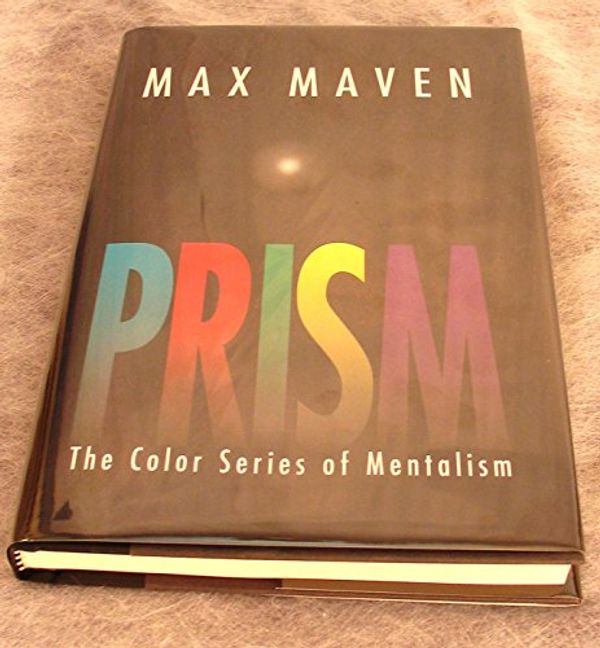 Cover Art for 9780945296485, Prism - The Color Series of Mentalism by Max Maven