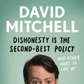 Cover Art for 9781783351978, Dishonesty is the Second-Best Policy by David Mitchell