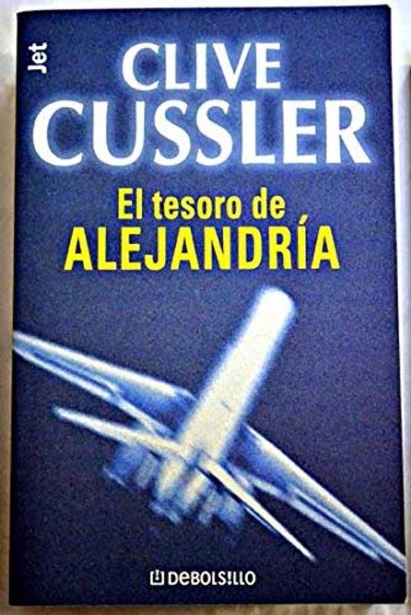 Cover Art for 9788484500629, El tesoro de Alejandría by Clive Cussler