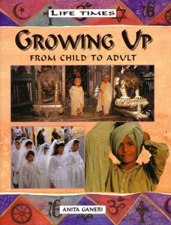 Cover Art for 9780237528409, Growing Up by Anita Ganeri