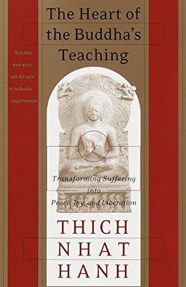 Cover Art for B004TG6686, The Heart of the Buddha's Teaching: Transforming Suffering into Peace, Joy, and Liberation by Thich Nhat Hanh(1999-06-08) by 