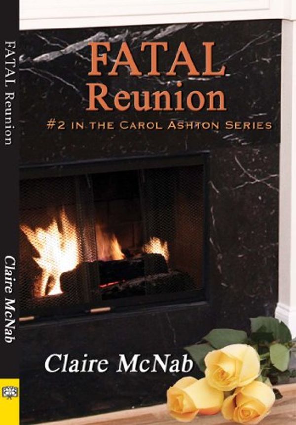 Cover Art for B00BOCTE8M, Fatal Reunion (Carol Ashton Mysteries Book 2) by Claire McNab