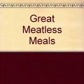 Cover Art for 9780345330628, Great Meatless Meals by Frances Moore Lappe, B. Ewald Ellen