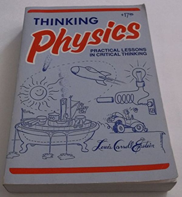 Cover Art for 9780935218060, Thinking Physics by Lewis C. Epstein