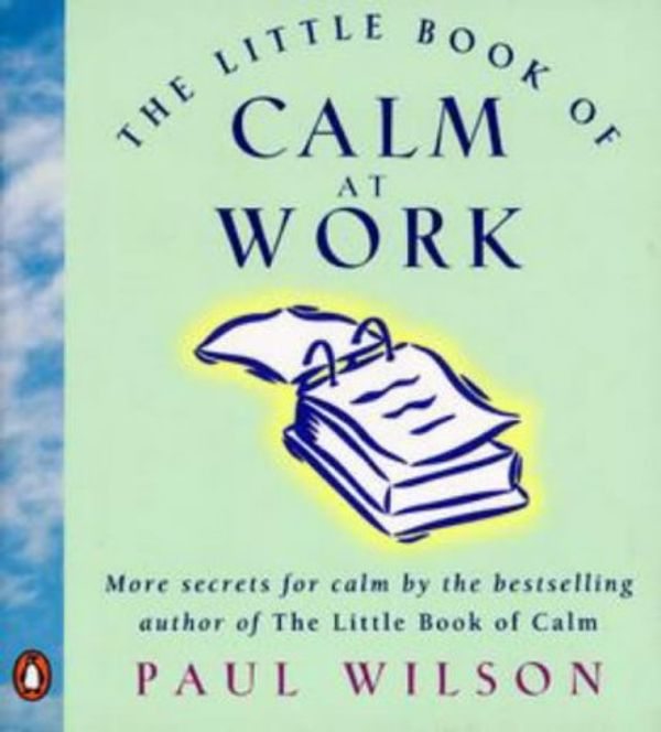 Cover Art for 9780140272673, Little Book of Calm at Work by Wilson Paul