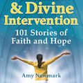 Cover Art for 9781611593136, Chicken Soup for the Soul: Miracles & Divine Intervention by Amy Newmark