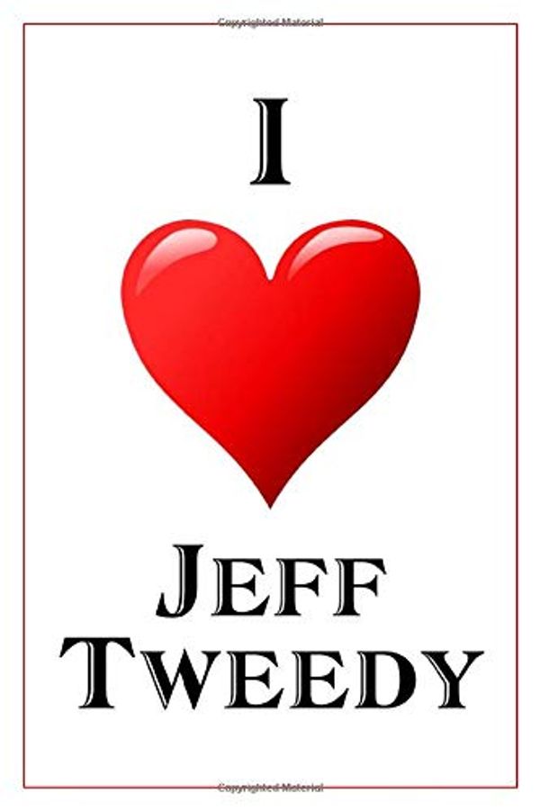 Cover Art for 9781080912643, I Love Jeff Tweedy: Notebook - 6x9 Lined Journal - 110 Pages - Soft Cover - Great For Birthday Gift (Perfect Personalised Gifts, Musicians) by Daily Notebooks