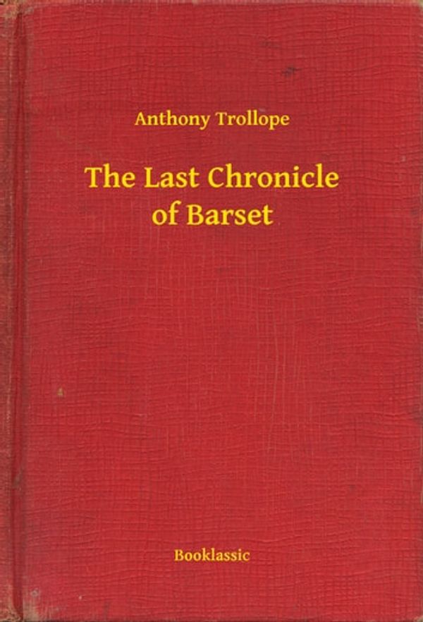 Cover Art for 9789635229383, The Last Chronicle of Barset by Anthony Trollope