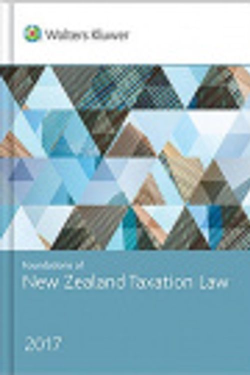 Cover Art for 9781775471868, Foundations of New Zealand Taxation Law by Stephen Barkoczy, Vicki Ammundsen, Mark Bowler Smith, Alan Bullot, Vivian Cheng, Carla Cross, Craig Elliffe, Mark Keating, Ranjana Gupta, Emma Marr, Lisa Marriott, Rizwana Saheed, Adrian J. Sawyer, Peter Scott, Grant Sidnam, Lee Treadaway