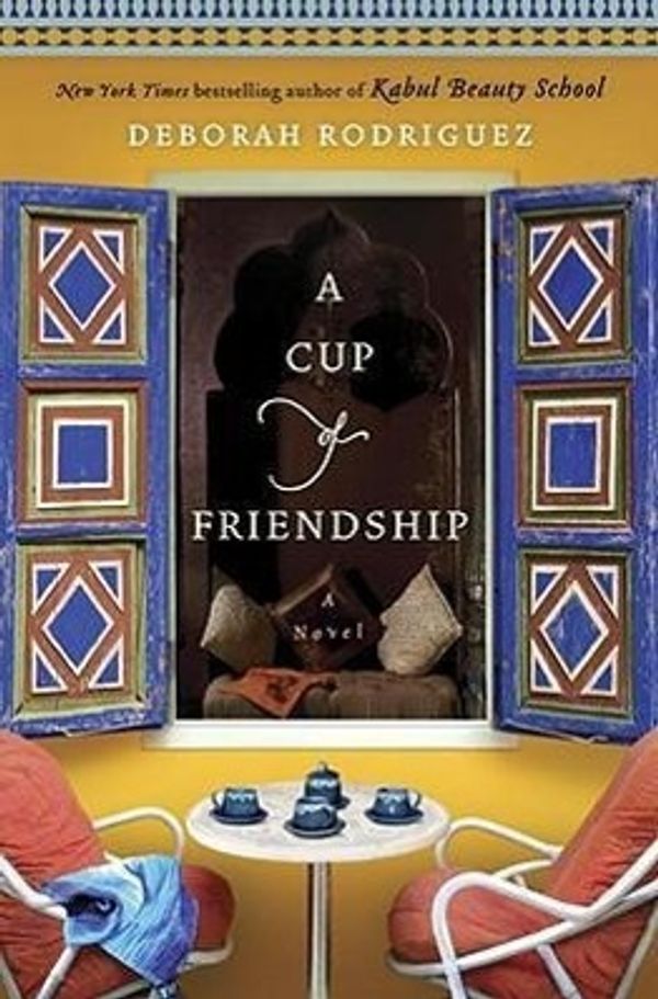 Cover Art for 9780345514752, A Cup of Friendship by Deborah Rodriguez