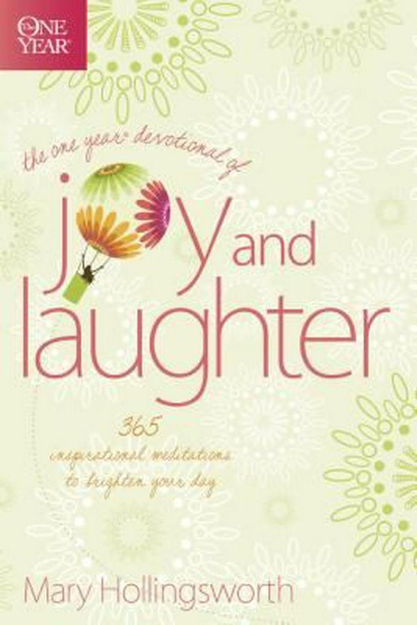 Cover Art for 9781414336398, The One Year Devotional of Joy and Laughter by Mary Hollingsworth