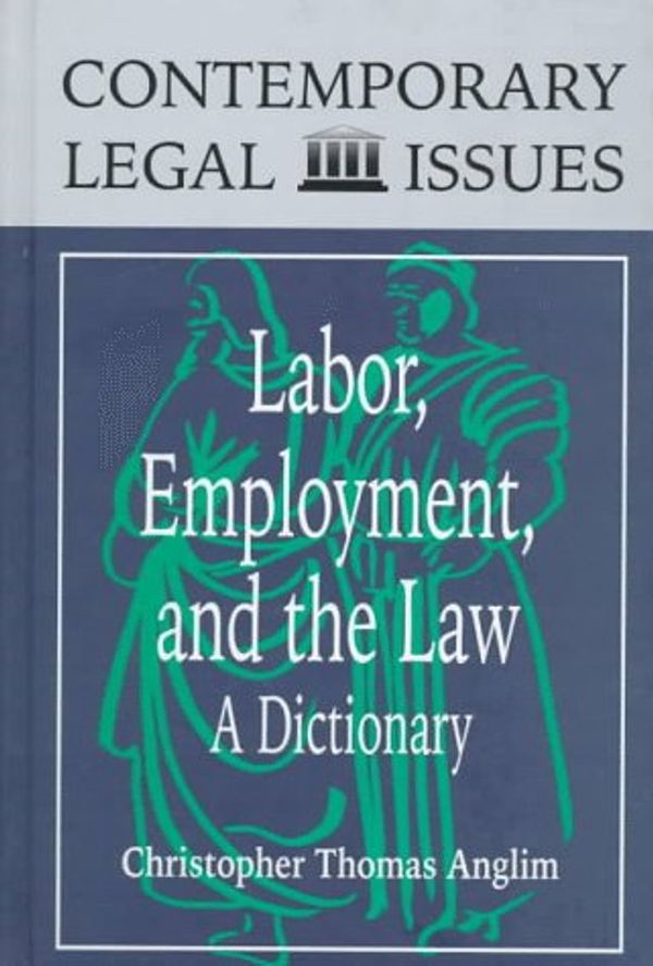 Cover Art for 9780874368253, Labor, Employment and the Law by Christopher Thomas Anglim