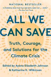 Cover Art for 9780593237083, All We Can Save by Ayana Elizabeth Johnson, Katharine K. Wilkinson