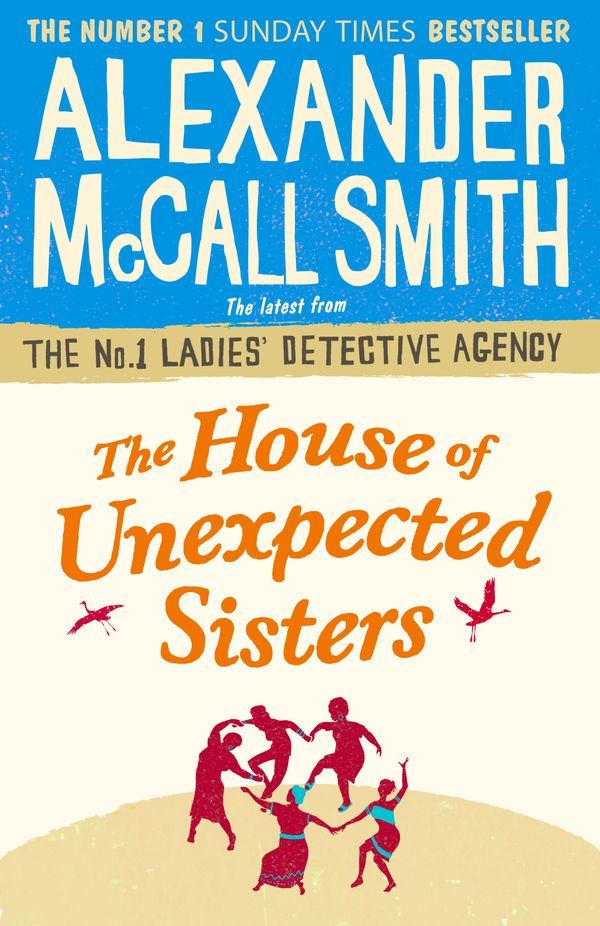 Cover Art for 9781408708156, The House of Unexpected Sisters by Alexander McCall Smith