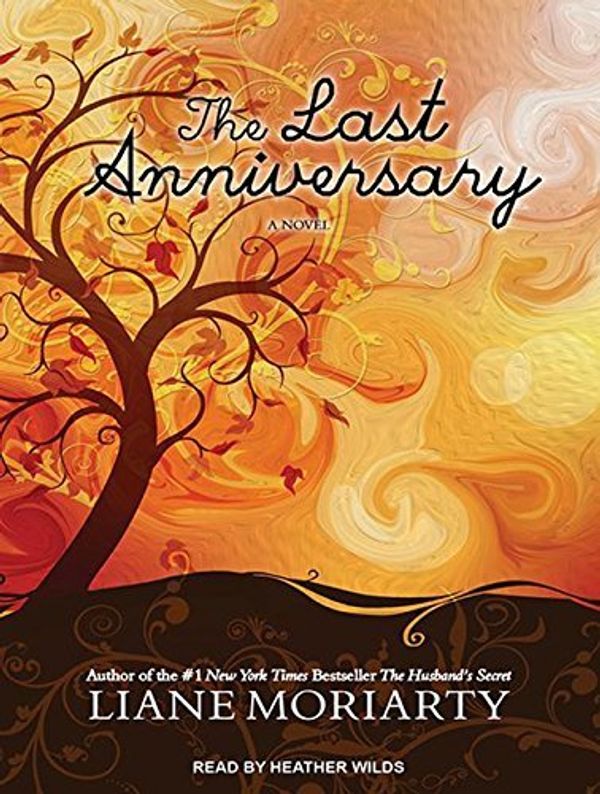 Cover Art for 8601422101058, By Liane Moriarty The Last Anniversary (Library - Unabridged CD) [Audio CD] by Liane Moriarty