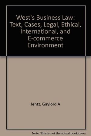 Cover Art for 9780324117851, West's Business Law: Text, Cases, Legal, Ethical, International, and E-Commerce Environment by Jentz