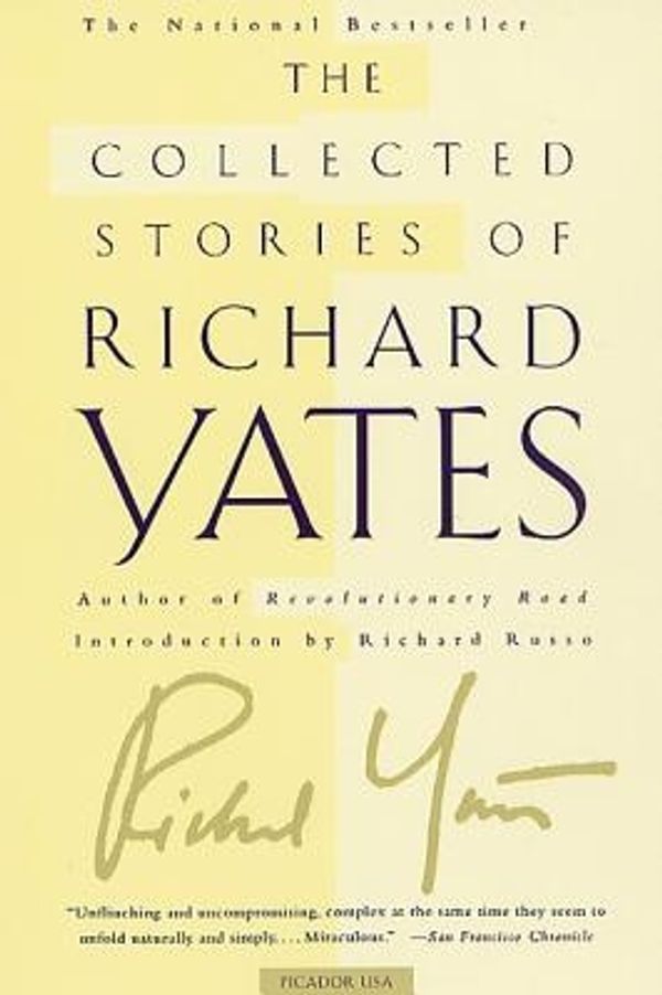 Cover Art for 9780312420819, The Collected Stories of Richard Yates by Richard Yates