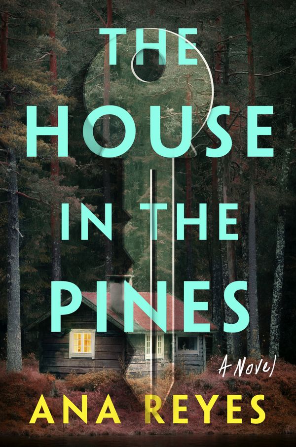 Cover Art for 9780593186718, The House in the Pines by Ana Reyes