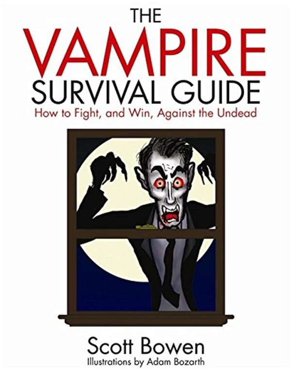 Cover Art for 9781849013284, The Vampire Survival Guide: How to Fight and Win Against the Undead by Scott Bowen