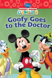 Cover Art for 9781423134619, Goofy Goes to the Doctor by Disney Book Group