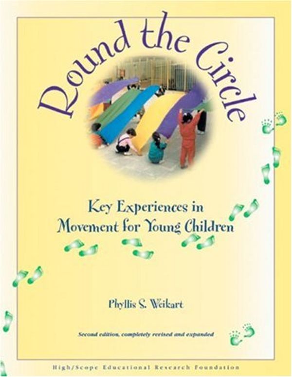 Cover Art for 9781573790963, Round the Circle: Key Experiences in Movement for Young Children by Phyllis S. Weikart