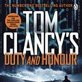 Cover Art for B01EMGZ566, Tom Clancy's Duty and Honour: INSPIRATION FOR THE THRILLING AMAZON PRIME SERIES JACK RYAN (Jack Ryan Jr) by Grant Blackwood