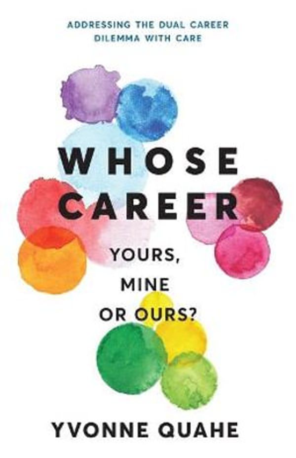 Cover Art for 9781919613314, Whose Career - Yours, Mine or Ours? by Yvonne Quahe