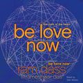 Cover Art for 9780062007032, Be Love Now by Ram Dass, Rameshwar Das, Dan Woren