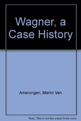 Cover Art for 9780807610916, Wagner, a Case History by Martin Van Amerongen