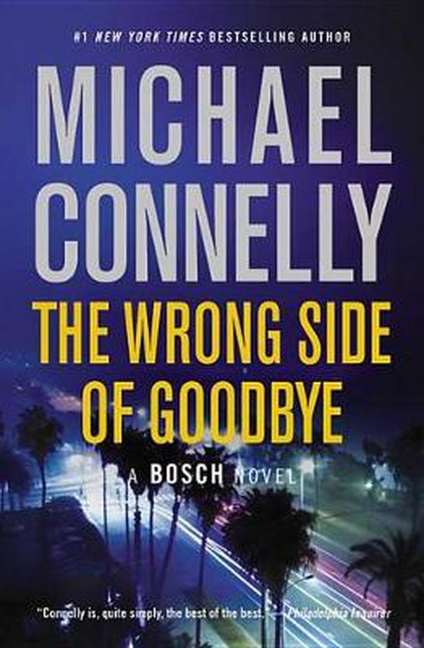 Cover Art for 9781455524211, The Wrong Side of Goodbye (Harry Bosch Novel) by Michael Connelly