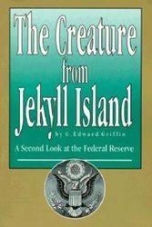 Cover Art for 9780912986210, The Creature from Jekyll Island by G. Edward Griffin