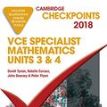 Cover Art for 9781108408998, Cambridge Checkpoints VCE Specialist Mathematics 2018 and Quiz me MoreCambridge Checkpoints by David Tynan, Natalie Caruso, John Dowsey, Peter Flynn, Dean Lamson, Philip Swedosh