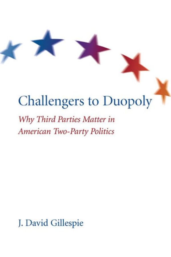 Cover Art for 9781611170139, Challengers to Duopoly by David J. Gillespie