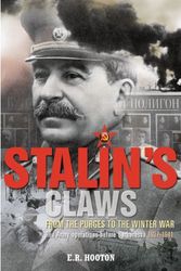 Cover Art for 9780954311551, Stalin's Claws: From the Purges to the Winter War: Red Army Operations Before Barbarossa 1937-1941 by E. R. Hooton