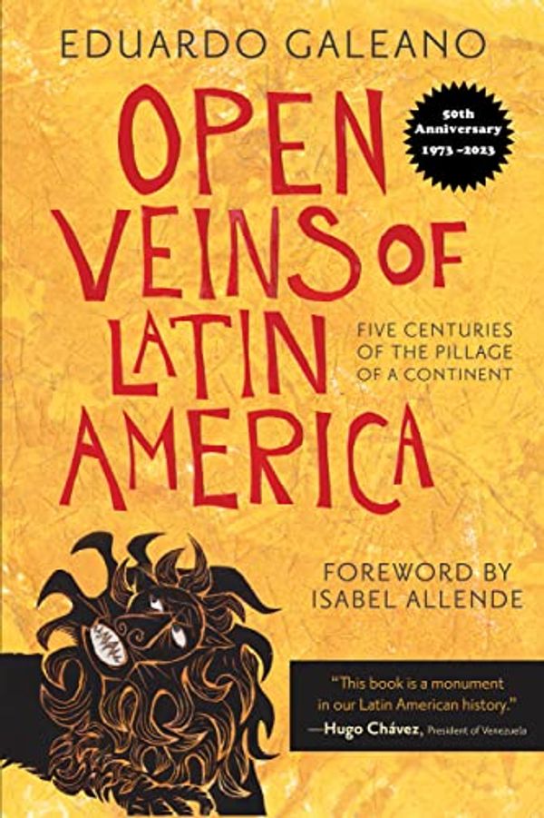Cover Art for B009AC31TG, Open Veins of Latin America: Five Centuries of the Pillage of a Continent by Eduardo Galeano