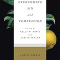 Cover Art for 9781433550089, Overcoming Sin and Temptation by John Owen